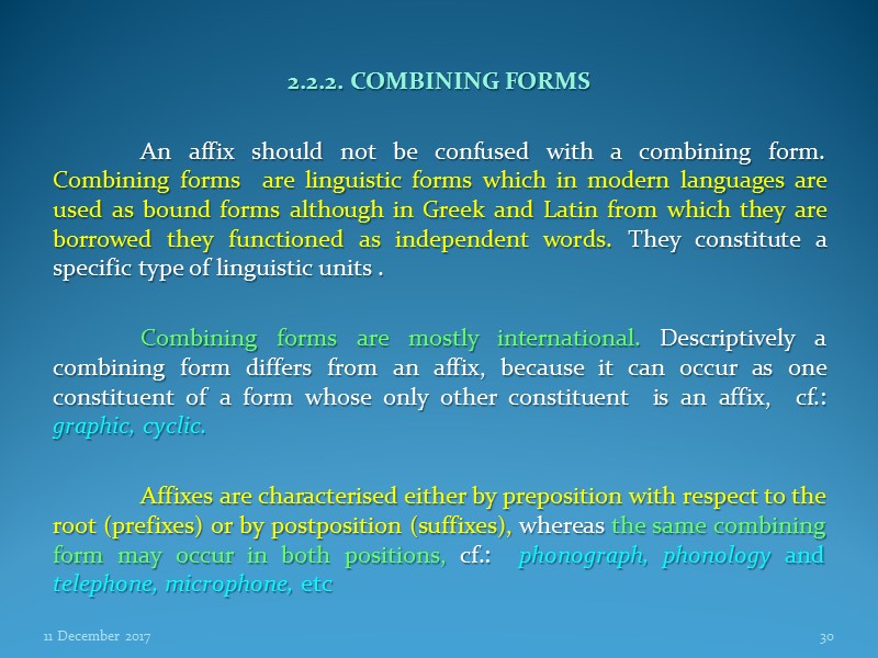 2.2.2. COMBINING FORMS   An affix should not be confused with a combining